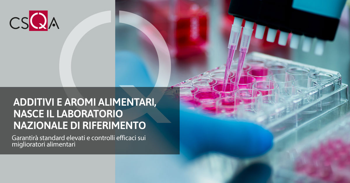 Additivi e aromi alimentari, nasce il Laboratorio Nazionale di Riferimento per i Miglioratori Alimentari