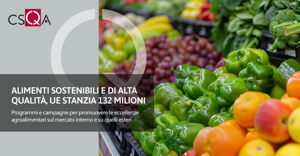 Alimenti sostenibili e di alta qualità, UE stanzia 132 milioni