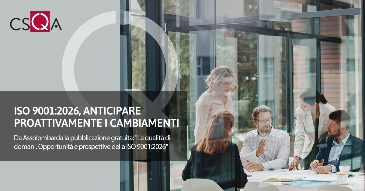 ISO 9001:2026, anticipare  proattivamente i cambiamenti