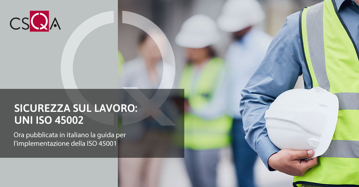 Sicurezza sul lavoro: UNI ISO 45002